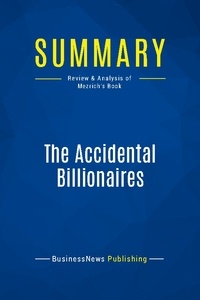Publishing Businessnews - Summary: The Accidental Billionaires - Review and Analysis of Mezrich's Book.