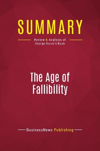 Publishing Businessnews - Summary: The Age of Fallibility - Review and Analysis of George Soros's Book.