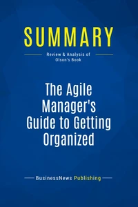 Summary: The Agile Manager's Guide to Getting Organized