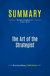 Publishing Businessnews - Summary: The Art of the Strategist - Review and Analysis of Cohen's Book.