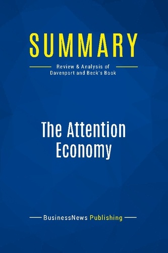 Publishing Businessnews - Summary: The Attention Economy - Review and Analysis of Davenport and Beck's Book.
