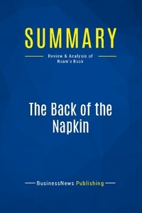 Publishing Businessnews - Summary: The Back of the Napkin - Review and Analysis of Roam's Book.