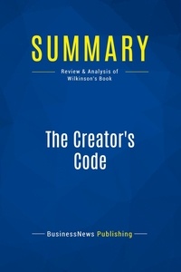 Publishing Businessnews - Summary: The Creator's Code - Review and Analysis of Wilkinson's Book.