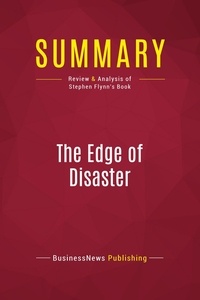 Publishing Businessnews - Summary: The Edge of Disaster - Review and Analysis of Stephen Flynn's Book.