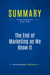 Summary: The End of Marketing as We Know It