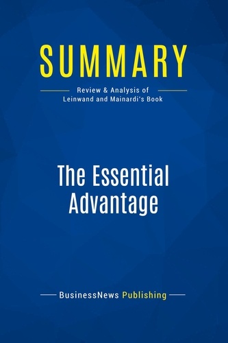 Publishing Businessnews - Summary: The Essential Advantage - Review and Analysis of Leinwand and Mainardi's Book.
