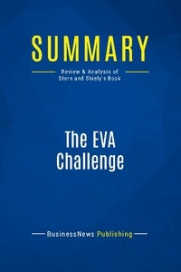 Publishing Businessnews - Summary: The EVA Challenge - Review and Analysis of Stern and Shiely's Book.