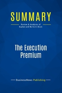 Publishing Businessnews - Summary: The Execution Premium - Review and Analysis of Kaplan and Norton's Book.