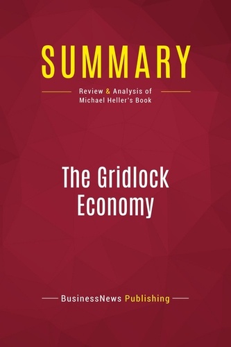Summary: The Gridlock Economy. Review and Analysis of Michael Heller's Book
