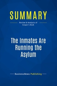 Publishing Businessnews - Summary: The Inmates Are Running the Asylum - Review and Analysis of Cooper's Book.