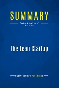 Publishing Businessnews - Summary: The Lean Startup - Review and Analysis of Ries' Book.