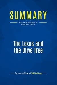 Publishing Businessnews - Summary: The Lexus and the Olive Tree - Review and Analysis of Friedman's Book.