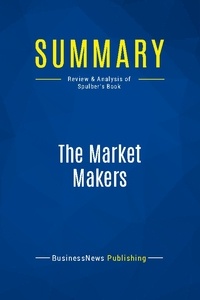 Publishing Businessnews - Summary: The Market Makers - Review and Analysis of Spluber's Book.