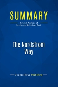 Publishing Businessnews - Summary: The Nordstrom Way - Review and Analysis of Spector and McCarthy's Book.
