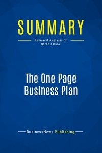 Publishing Businessnews - Summary: The One Page Business Plan - Review and Analysis of Horan's Book.