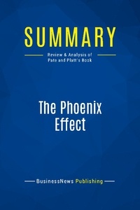 Publishing Businessnews - Summary: The Phoenix Effect - Review and Analysis of Pate and Platt's Book.