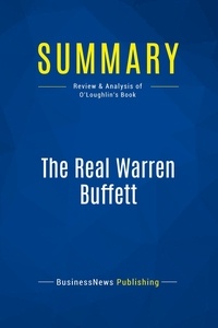 Publishing Businessnews - Summary: The Real Warren Buffett - Review and Analysis of O'Loughlin's Book.