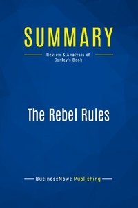 Publishing Businessnews - Summary: The Rebel Rules - Review and Analysis of Conley's Book.
