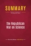 Publishing Businessnews - Summary: The Republican War on Science - Review and Analysis of Chris Mooney's Book.