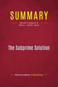 Publishing Businessnews - Summary: The Subprime Solution - Review and Analysis of Robert J. Shiller's Book.