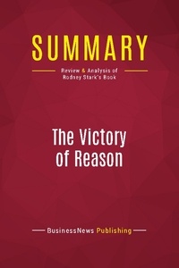 Publishing Businessnews - Summary: The Victory of Reason - Review and Analysis of Rodney Stark's Book.
