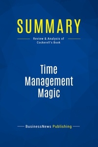 Publishing Businessnews - Summary: Time Management Magic - Review and Analysis of Cockerell's Book.