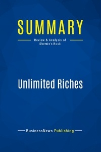 Publishing Businessnews - Summary: Unlimited Riches - Review and Analysis of Shemin's Book.