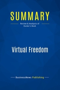Publishing Businessnews - Summary: Virtual Freedom - Review and Analysis of Ducker's Book.