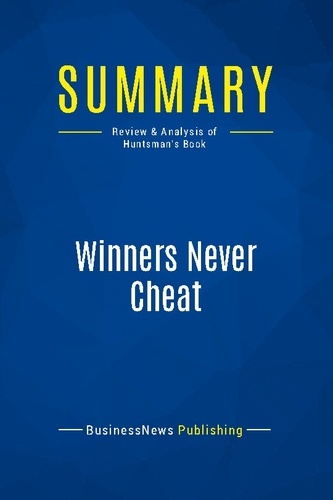 Publishing Businessnews - Summary: Winners Never Cheat - Review and Analysis of Huntsman's Book.