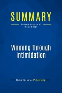 Publishing Businessnews - Summary: Winning Through Intimidation - Review and Analysis of Ringer's Book.
