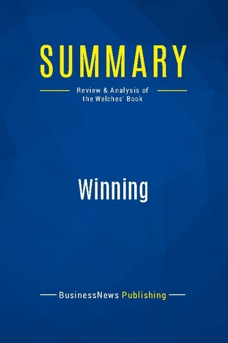 Publishing Businessnews - Summary: Winning - Review and Analysis of the Welches' Book.