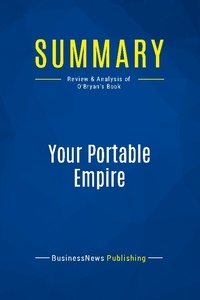 Publishing Businessnews - Summary: Your Portable Empire - Review and Analysis of O'Bryan's Book.