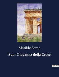 Matilde Serao - Classici della Letteratura Italiana 1355  : Suor Giovanna della Croce.