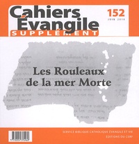 Jean Duhaime et Thierry Legrand - Supplément aux Cahiers Evangile N° 152, Juin 2010 : Les Rouleaux de la mer Morte.
