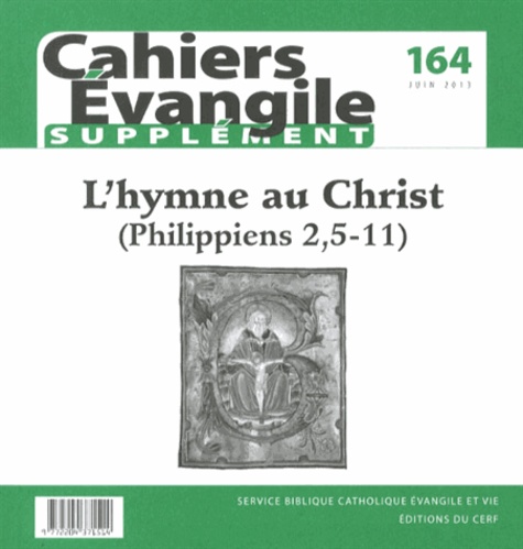Hugues Cousin et Béatrice de Boissieu - Supplément aux Cahiers Evangile N° 164, Juin 2013 : L'hymne au Christ (Philippiens 2,5-11).