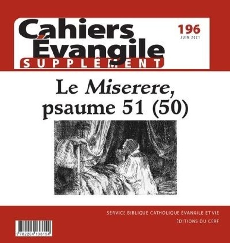 Supplément aux Cahiers Evangile N° 196, juin 2021 Le Miserere, psaume 51 (50)
