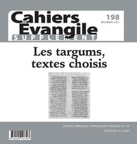 Pierre Grelot et Thierry Legrand - Supplément aux Cahiers Evangile N° 198, décembre 2021 : Les targums, textes choisis.