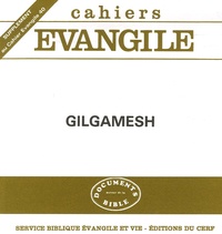 Florence Malbran-Labat - Supplément aux Cahiers Evangile N° 40 : Gilgamesh.