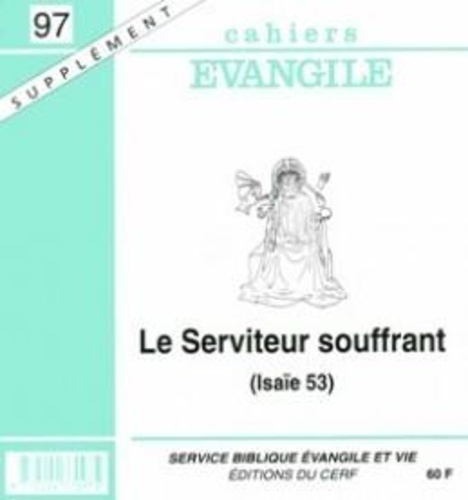  Collectif Cahiers évangiles - Supplément aux Cahiers Evangile N° 53 : Le servteur souffrant.