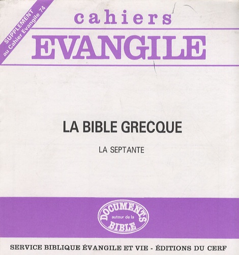 Hugues Cousin - Supplément aux Cahiers Evangile N° 74 : La Bible grecque - La Septante.