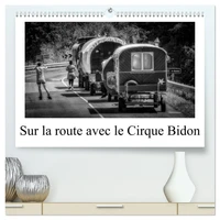 Sur la route avec le Cirque Bidon  (Calendrier mural 2026 DIN A2 vertical) calendrier de bureau