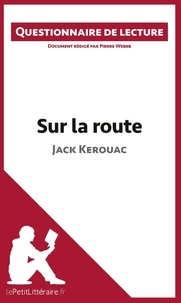Pierre Weber - Sur la route de Jack Kerouac - Questionnaire de lecture.