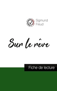 Sigmund Freud - Sur le rêve de Sigmund Freud (fiche de lecture et analyse complète de l'oeuvre).