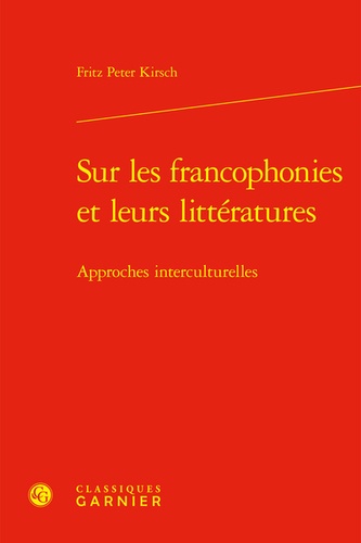 Sur les francophonies et leurs littératures. Approches interculturelles