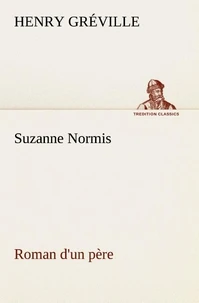 Suzanne Normis Roman d'un père