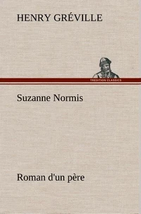 Suzanne Normis Roman d'un père