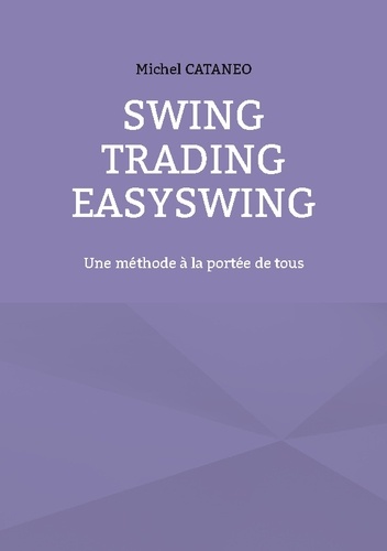 Swing Trading Easy Swing. Une méthode à la portée de tous