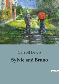 Carroll Lewis - Sylvie and Bruno.