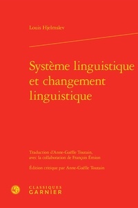 Louis Hjelmslev - Système linguistique et changement linguistique.