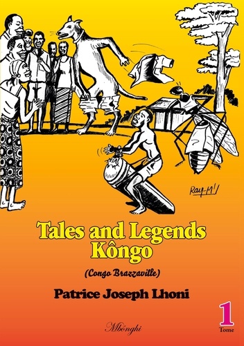 Patrice Joseph Lhoni - Tales And Legends Kôngo (Congo-Brazzaville) Tome 1 : .